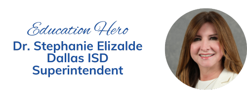 Education Hero Dr. Stephanie Elizalde Dallas ISD Superintendent